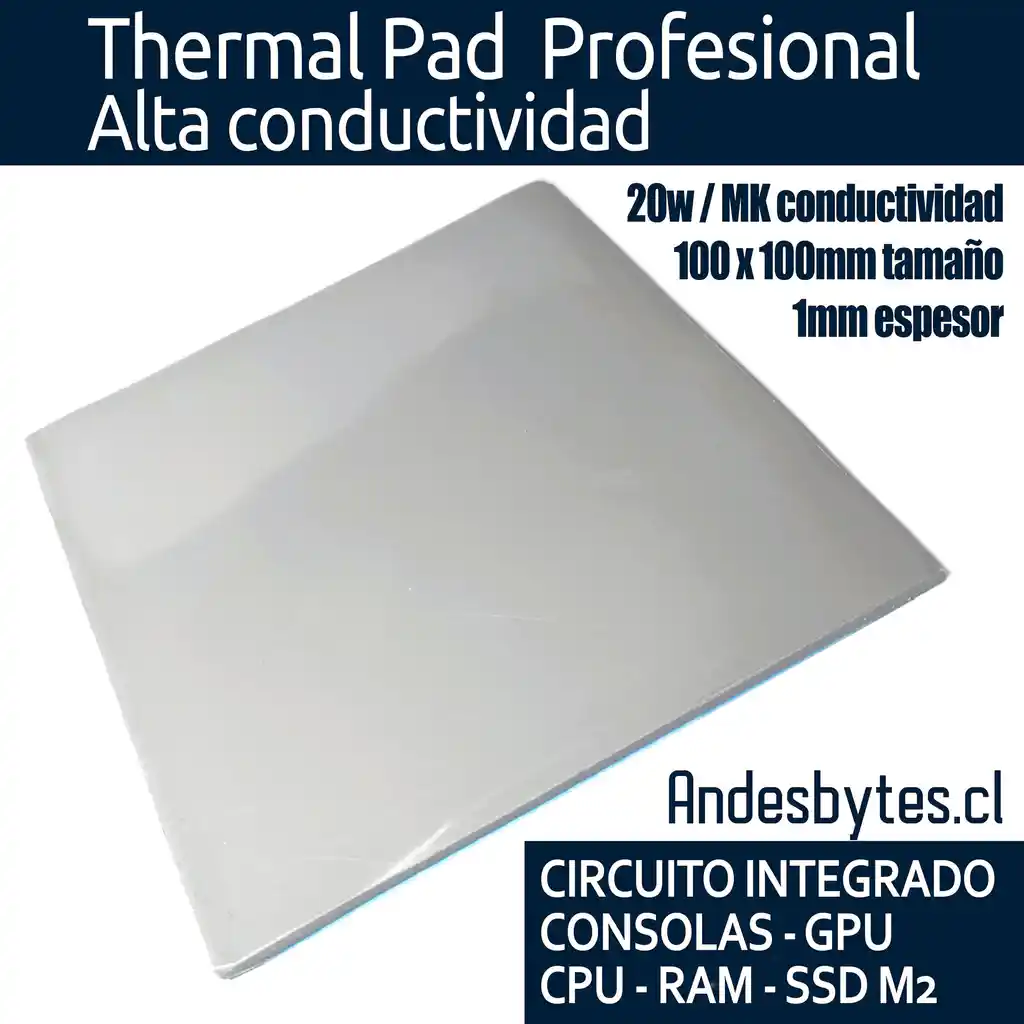 Thermal Pad Profesional para exigencia extrema y alto rendimiento - 20w/mk de conductividad - Compra directa y envios GRATIS a todo Chile